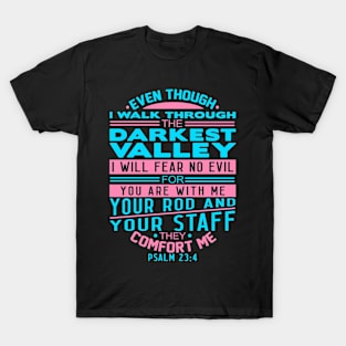 Your Rod and Your Staff They Comfort Me Psalm 23:4 T-Shirt